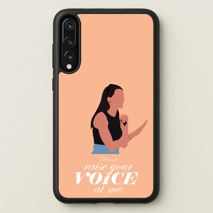 Don't Raise Your Voice At Me  - Memes Phone Case for Huawei P20 Pro