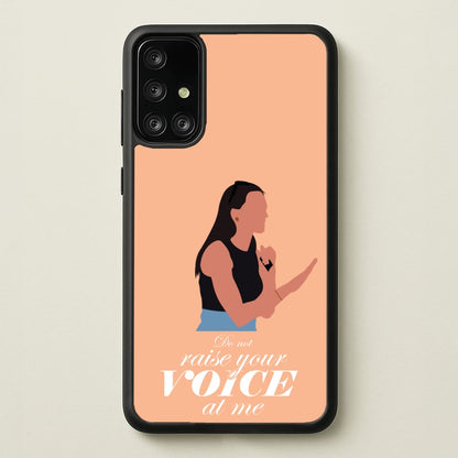 Don't Raise Your Voice At Me  - Memes Phone Case for Galaxy A71