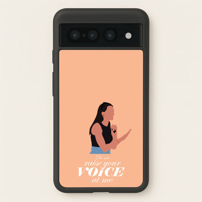 Don't Raise Your Voice At Me  - Memes Phone Case for Google Pixel 7 Pro