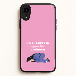 POV: You're In Space For 4 Minutes  - Memes Phone Case for iPhone XR
