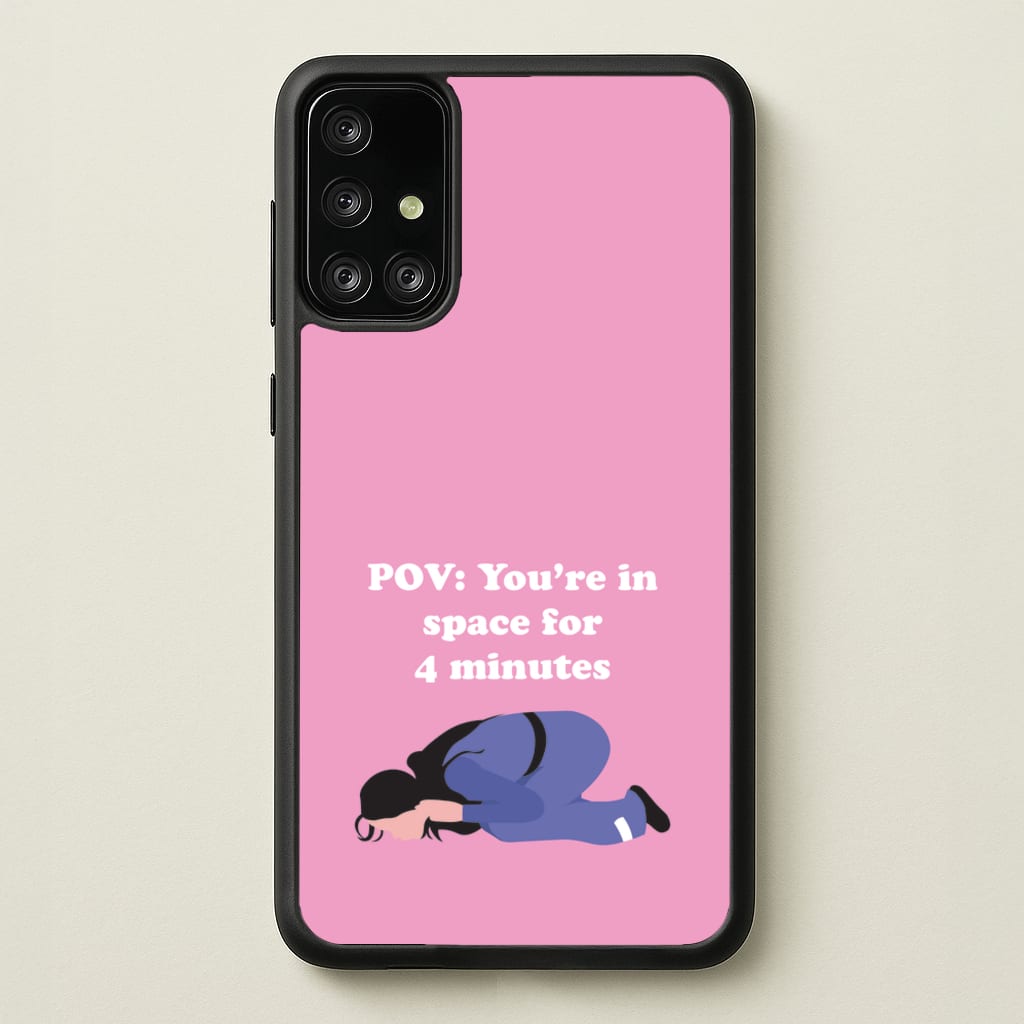POV: You're In Space For 4 Minutes  - Memes Phone Case for Galaxy A71
