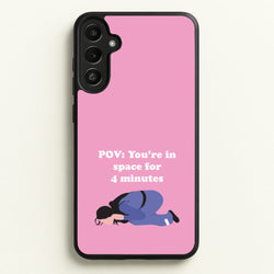 POV: You're In Space For 4 Minutes  - Memes Phone Case for Galaxy A34