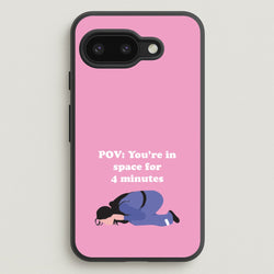 POV: You're In Space For 4 Minutes  - Memes Phone Case for Google Pixel 9a