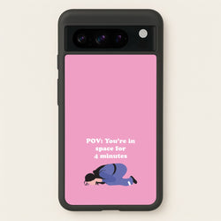 POV: You're In Space For 4 Minutes  - Memes Phone Case for Google Pixel 8 Pro