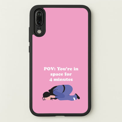 POV: You're In Space For 4 Minutes  - Memes Phone Case for Huawei P20