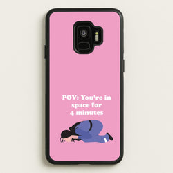 POV: You're In Space For 4 Minutes  - Memes Phone Case for Galaxy S9