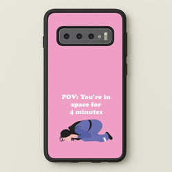 POV: You're In Space For 4 Minutes  - Memes Phone Case for Galaxy S10 Plus