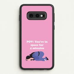 POV: You're In Space For 4 Minutes  - Memes Phone Case for Galaxy S10e