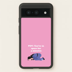 POV: You're In Space For 4 Minutes  - Memes Phone Case for Google Pixel 8