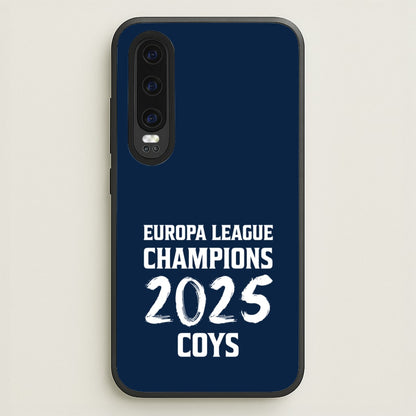 Europa League Winners 2025 - COYS  - Football Phone Case for Huawei P30
