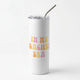 Everything but casesSkinny Tumblers
