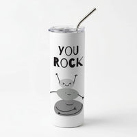 You Rock Skinny Tumbler