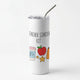 Everything but casesSkinny Tumblers