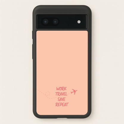 Work Travel Save Repeat - Travel  - Travel Phone Case for Google Pixel 7a