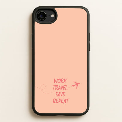 Work Travel Save Repeat - Travel  - Travel Phone Case for iPhone 6 / 7 / 8 / SE