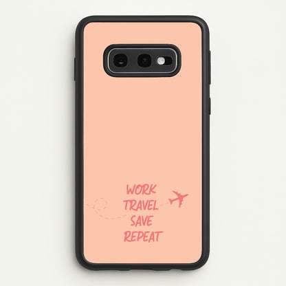 Work Travel Save Repeat - Travel  - Travel Phone Case for Galaxy S10e