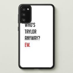 Who's Taylor Anyways?  - Taylor Phone Case for Galaxy A41