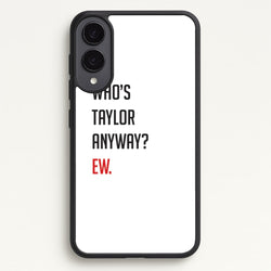 Who's Taylor Anyways?  - Taylor Phone Case for Galaxy S25 Edge