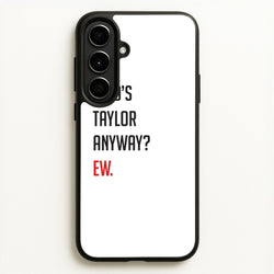 Who's Taylor Anyways?  - Taylor Phone Case for Galaxy A56