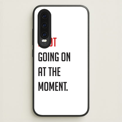 A Lot Going On At The Moment - Taylor  - Taylor Phone Case for Huawei P30