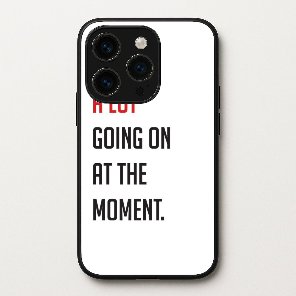 A Lot Going On At The Moment - Taylor  - Taylor Phone Case for iPhone 15 Pro Max
