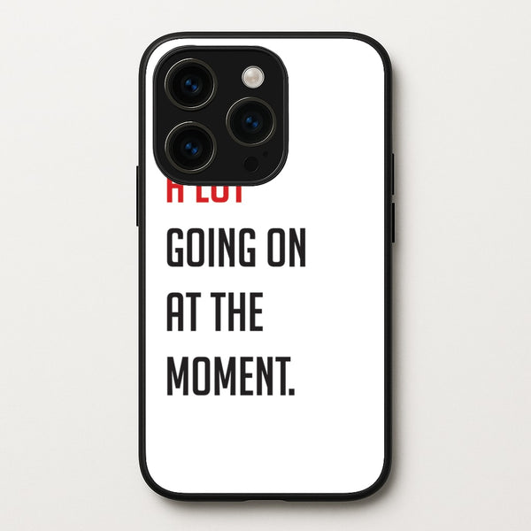 A Lot Going On At The Moment - Taylor  - Taylor Phone Case for iPhone 15 Pro Max