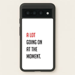 A Lot Going On At The Moment - Taylor  - Taylor Phone Case for Google Pixel 7 Pro