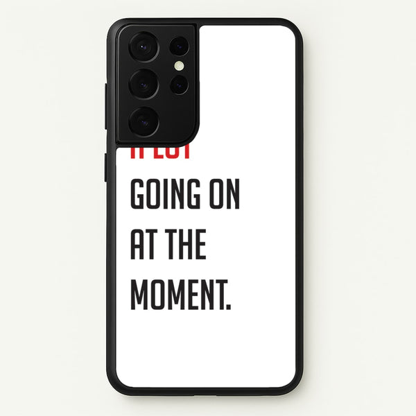 A Lot Going On At The Moment - Taylor  - Taylor Phone Case for Galaxy S21 Ultra
