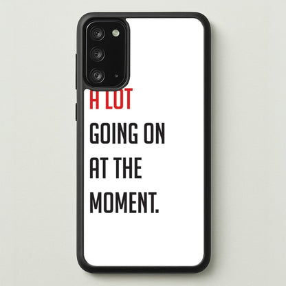 A Lot Going On At The Moment - Taylor  - Taylor Phone Case for Galaxy Note 20