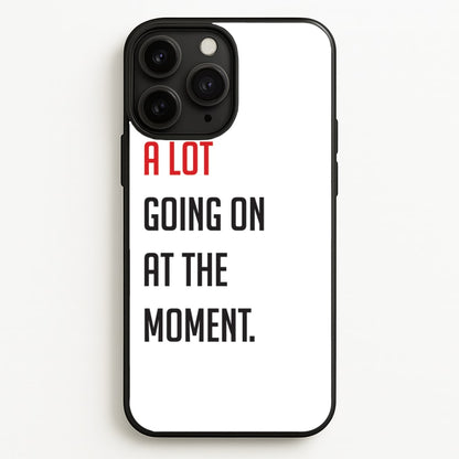 A Lot Going On At The Moment - Taylor  - Taylor Phone Case for iPhone 11 Pro