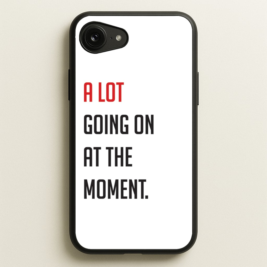 A Lot Going On At The Moment - Taylor  - Taylor Phone Case for iPhone 16e