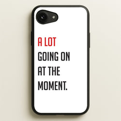 A Lot Going On At The Moment - Taylor  - Taylor Phone Case for iPhone 16e