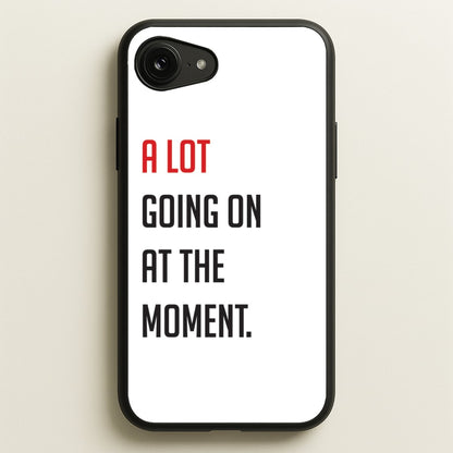 A Lot Going On At The Moment - Taylor  - Taylor Phone Case for iPhone 16e