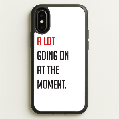 A Lot Going On At The Moment - Taylor  - Taylor Phone Case for iPhone X / XS