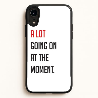 A Lot Going On At The Moment - Taylor  - Taylor Phone Case for iPhone XR