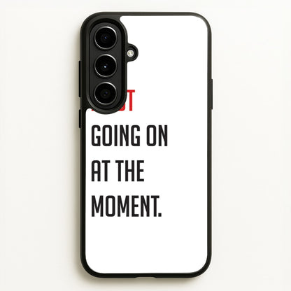 A Lot Going On At The Moment - Taylor  - Taylor Phone Case for Galaxy A56