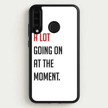 A Lot Going On At The Moment - Taylor  - Taylor Phone Case for Huawei P30 Lite