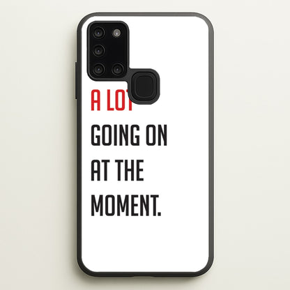 A Lot Going On At The Moment - Taylor  - Taylor Phone Case for Galaxy A21s