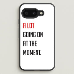 A Lot Going On At The Moment - Taylor  - Taylor Phone Case for Google Pixel 9a