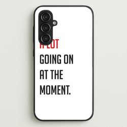 A Lot Going On At The Moment - Taylor  - Taylor Phone Case for Galaxy S23FE