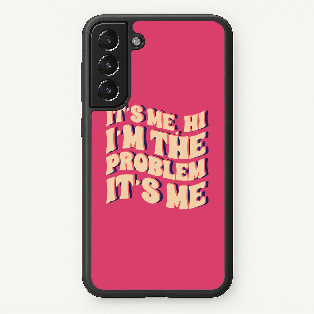 I'm The Problem It's Me - Taylor  - Taylor Phone Case for Galaxy S22 Plus