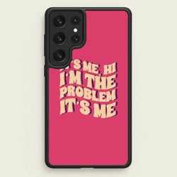 I'm The Problem It's Me - Taylor  - Taylor Phone Case for Galaxy S22 Ultra