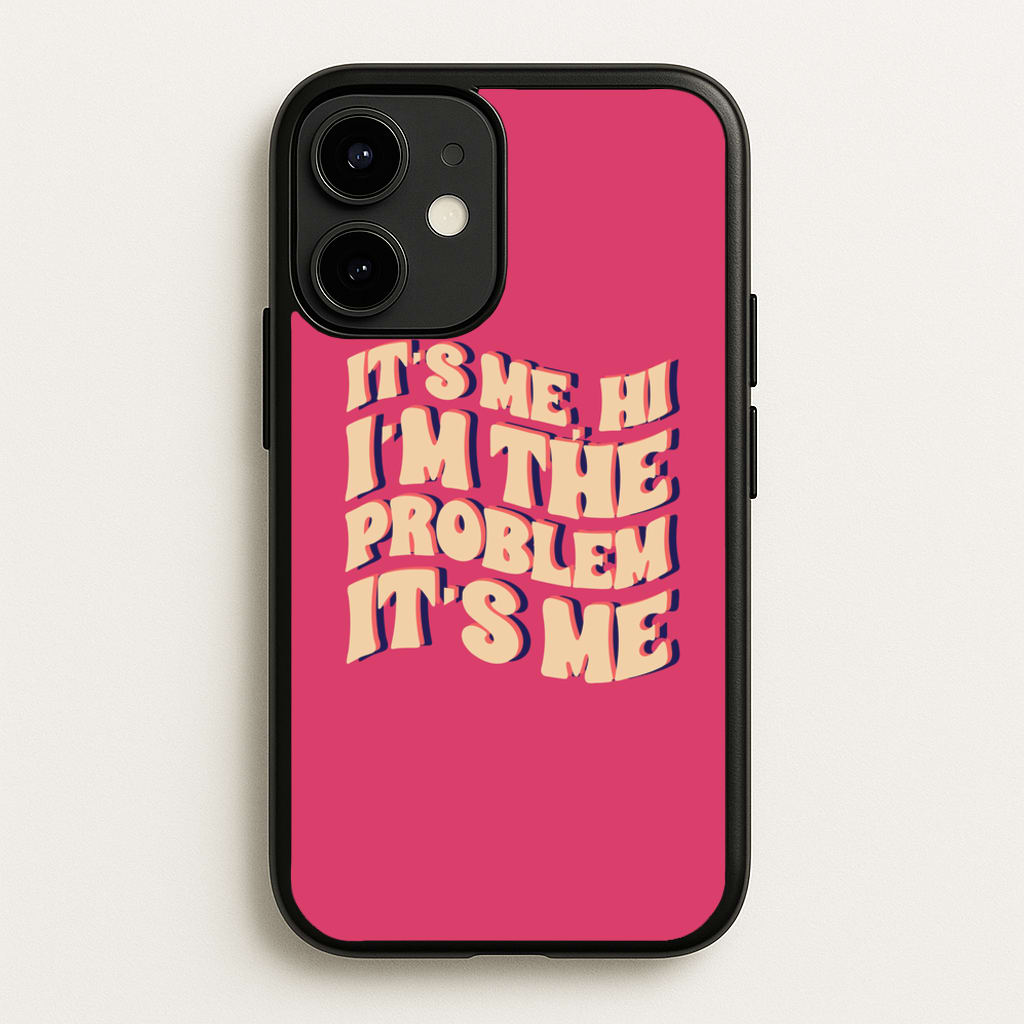 I'm The Problem It's Me - Taylor  - Taylor Phone Case for iPhone 12 / 12 Pro