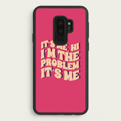 I'm The Problem It's Me - Taylor  - Taylor Phone Case for Galaxy S9 Plus