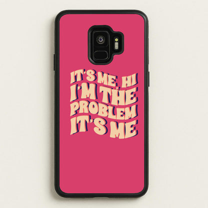 I'm The Problem It's Me - Taylor  - Taylor Phone Case for Galaxy S9