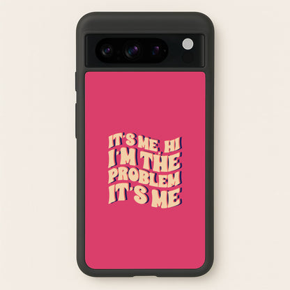 I'm The Problem It's Me - Taylor  - Taylor Phone Case for Google Pixel 8 Pro