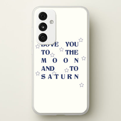 Love You To The Moon And To Saturn - Taylor  - Taylor Phone Case for Galaxy A15