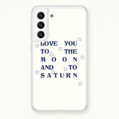 Love You To The Moon And To Saturn - Taylor  - Taylor Phone Case for Galaxy S22