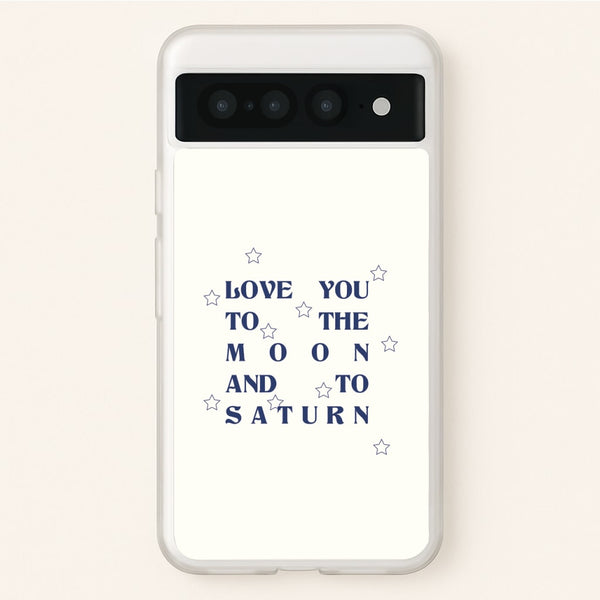 Love You To The Moon And To Saturn - Taylor  - Taylor Phone Case for Google Pixel 7 Pro