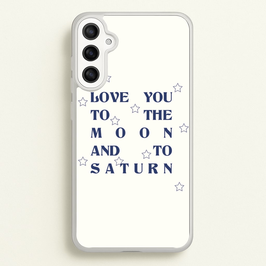Love You To The Moon And To Saturn - Taylor  - Taylor Phone Case for Galaxy A34